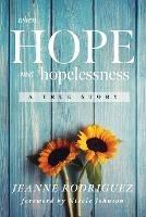 When Hope Met Hopelessness: A True Story