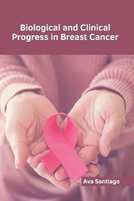 Biological and Clinical Progress in Breast Cancer - cover