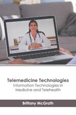 Telemedicine Technologies: Information Technologies in Medicine and Telehealth