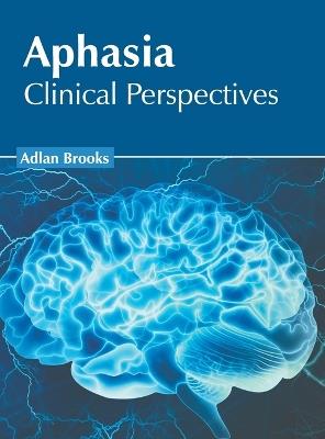 Aphasia: Clinical Perspectives - cover