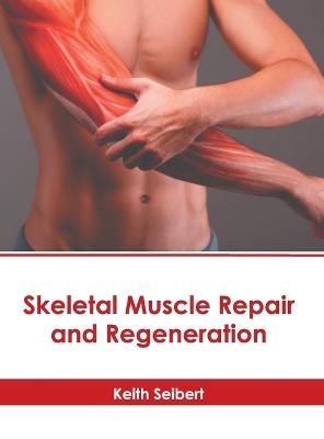 Skeletal Muscle Repair and Regeneration - cover