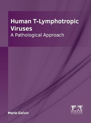 Human T-Lymphotropic Viruses: A Pathological Approach - cover