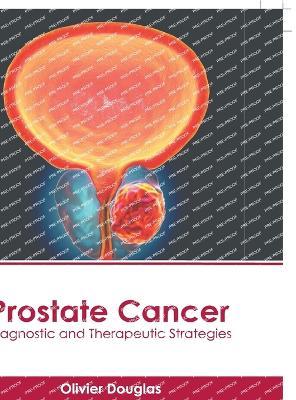 Prostate Cancer: Diagnostic and Therapeutic Strategies - cover