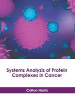 Systems Analysis of Protein Complexes in Cancer