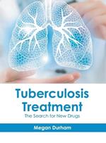 Tuberculosis Treatment: The Search for New Drugs