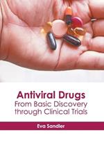 Antiviral Drugs: From Basic Discovery Through Clinical Trials