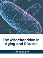 The Mitochondrion in Aging and Disease