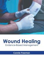 Wound Healing: Evidence-Based Management