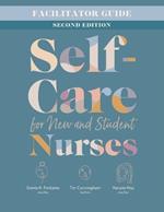 Facilitator Guide for Self-Care for New and Student Nurses, Second Edition