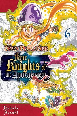 The Seven Deadly Sins: Four Knights of the Apocalypse 6 - Nakaba Suzuki - cover