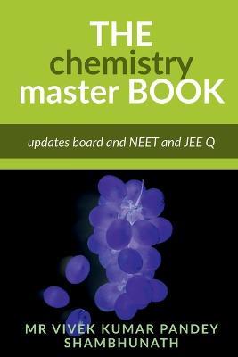 The chemistry master (Vivek Kumar Pandey shambhunath) - Pandey Vivek - cover