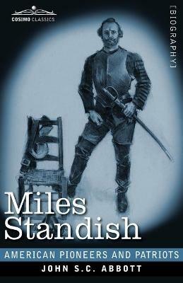 Miles Standish: Captain of the Pilgrims - John S C Abbott - cover