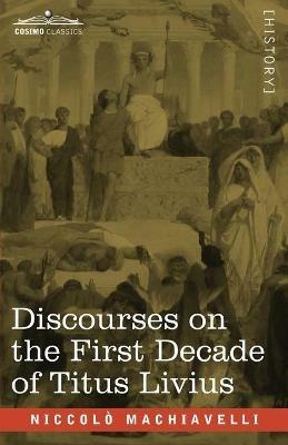 Discourses on the First Decade of Titus Livius - Niccolo Machiavelli - cover