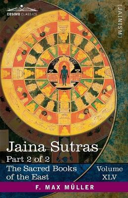 Jaina Sûtras, Part II: The Uttarâdhyayana Sûtra and The Sûtrakritâ&#7749;ga Sûtra - cover