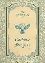 The Ave Treasury of Catholic Prayers