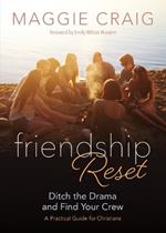 Friendship Reset: Ditch the Drama and Find Your Crew