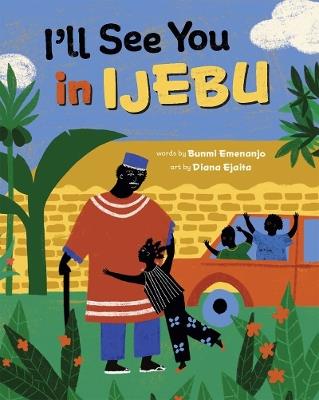 I'll See You in Ijebu - Bunmi Emenanjo - cover