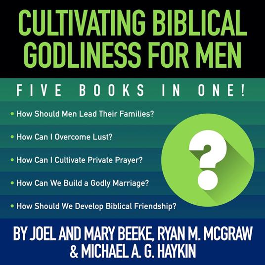 Cultivating Biblical Godliness for Men