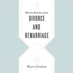 What the Bible Says about Divorce and Remarriage