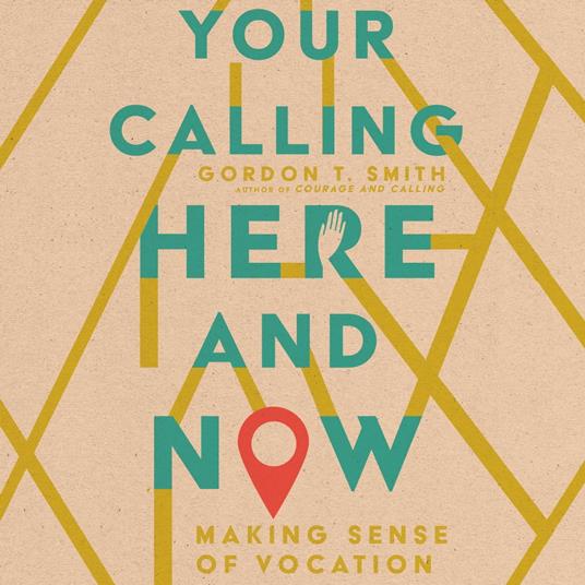 Your Calling Here and Now