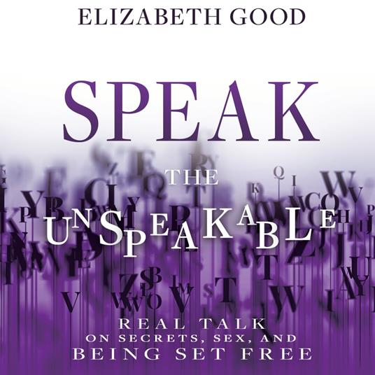 Speak the Unspeakable