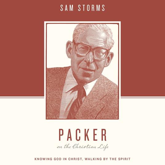 Packer on the Christian Life