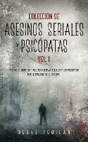 Coleccion de Asesinos Seriales y Psicopatas Vol 1.: Incluye 2 Libros en 1 - Mujeres Asesinas Seriales y Los Psicopatas mas Despiadados de la Historia - Blake Aguilar - cover