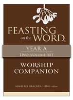 Feasting on the Word Worship Companion, Year A - Two-Volume Set