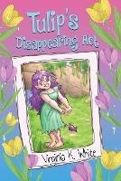 Tulip's Disappearing Act - Virginia K White - cover