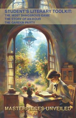 Student’s Literary Toolkit: The Most Dangerous Game, The Story of an Hour, & The Garden Party - Richard Edward Connell Jr.,Kate Chopin,Katherine Mansfield - cover