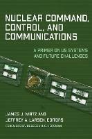 Nuclear Command, Control, and Communications: A Primer on US Systems and Future Challenges