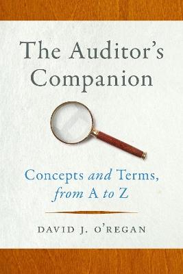 The Auditor's Companion: Concepts and Terms, from A to Z - David J. O'Regan - cover