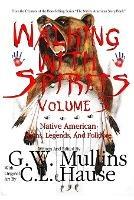 Walking With Spirits Volume 3 Native American Myths, Legends, And Folklore