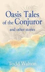 Oasis Tales of the Conjuror: and other stories