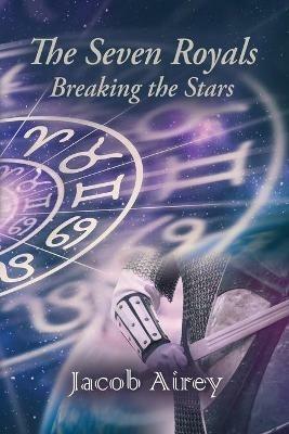 The Seven Royals: Breaking The Stars - Jacob Airey - cover