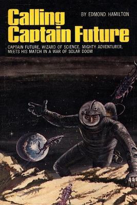 Calling Captain Future - Edmond Hamilton - cover