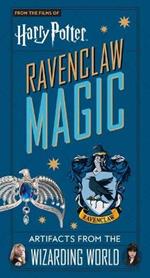 Harry Potter: Ravenclaw Magic: Artifacts from the Wizarding World