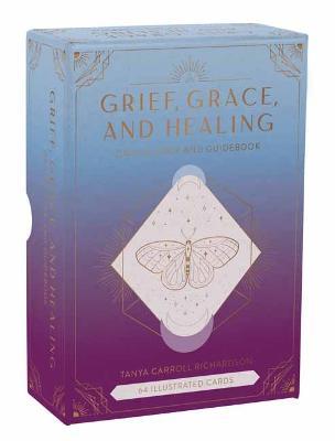 Grief, Grace, and Healing: Oracle Deck and Guidebook - Tanya Carroll Richardson - cover