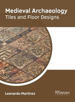 Medieval Archaeology: Tiles and Floor Designs