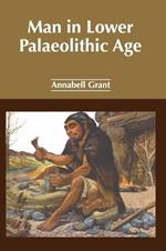 Man in Lower Palaeolithic Age