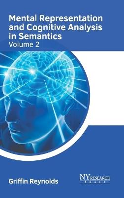 Mental Representation and Cognitive Analysis in Semantics: Volume 2 - cover