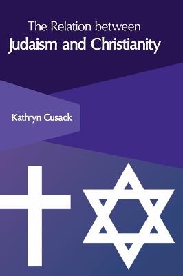 The Relation Between Judaism and Christianity - cover