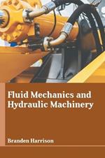 Fluid Mechanics and Hydraulic Machinery