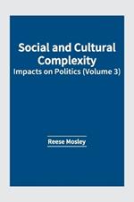 Social and Cultural Complexity: Impacts on Politics (Volume 3)