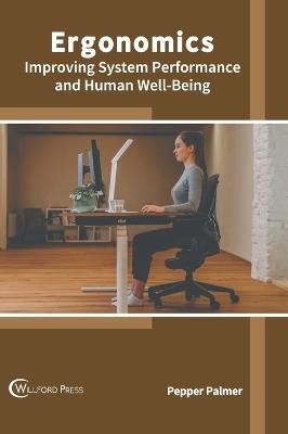 Ergonomics: Improving System Performance and Human Well-Being - cover