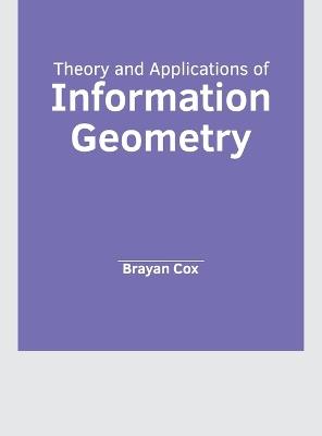 Theory and Applications of Information Geometry - cover