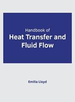 Handbook of Heat Transfer and Fluid Flow