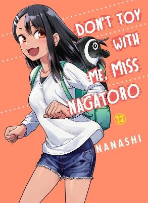 Don't Toy With Me Miss Nagatoro, Volume 12 - Nanashi - cover