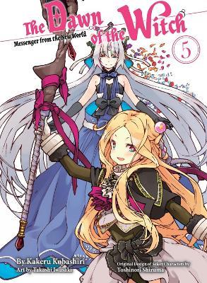 The Dawn Of The Witch 5 (light Novel) - Kakeru Kobashiri - cover