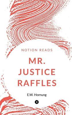 Mr. Justice Raffles - E W Hornung - cover
